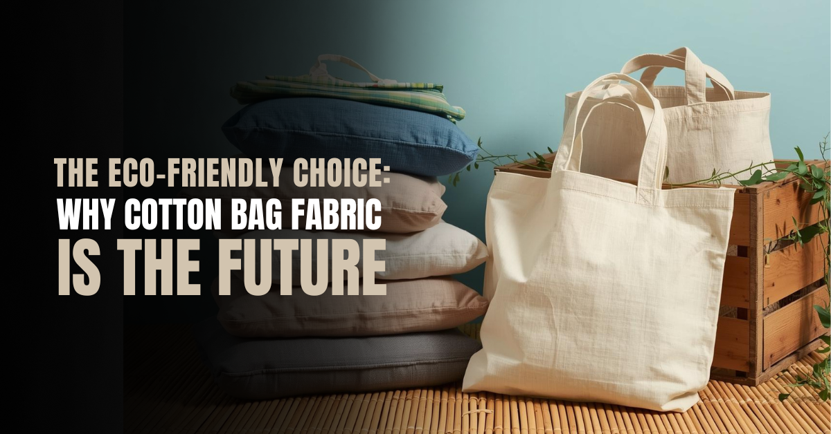 Eco-friendly cotton tote bags by Okda Lifestyle placed beside a wooden crate with folded cotton fabrics, showcasing why cotton bag fabric is the future.