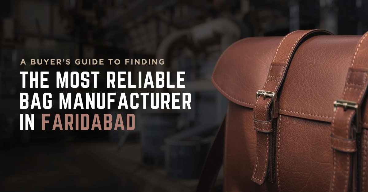 Reliable Bag Manufacturer in Faridabad – Okda Lifestyle