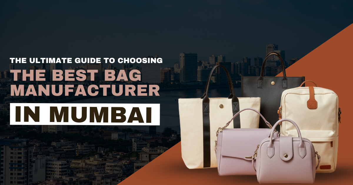 The Ultimate Guide to Choosing the Best Bag Manufacturer in Mumbai Okda Lifestyle