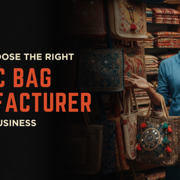 Choosing the right fabric bag manufacturer in India for retail and bulk business needs